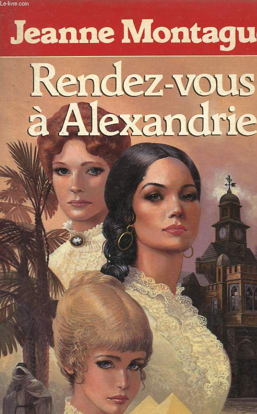 RENDEZ-VOUS A ALEXANDRIE.