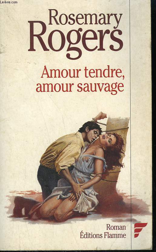 AMOUR TENDRE, AMOUR SAUVAGE.