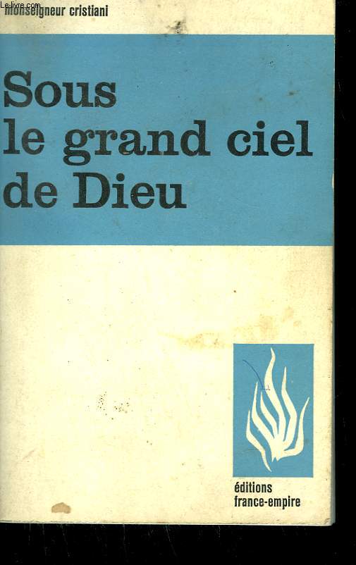 SOUS LE GRAND CIEL DE DIEU. JEAN-MARIE GRIFFON ET SON OEUVRE (1815-1890).