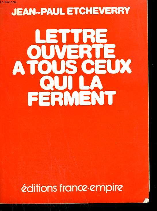 LETTRE OUVERTE A TOUS CEUX QUI LA FERMENT OU LE PRIX DE LA LIBERTE.