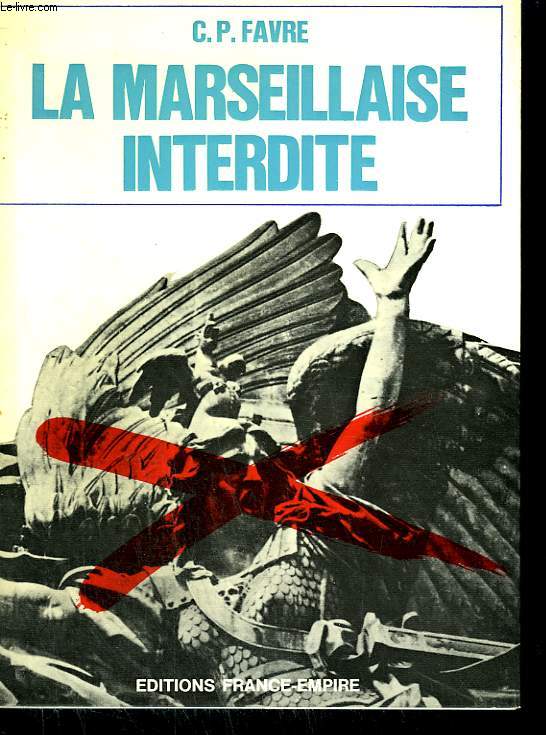 LA MARSEILLAISE INTERDITE.