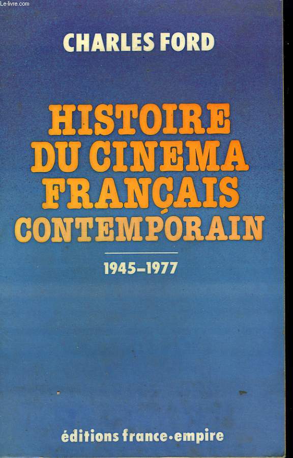 HISTOIRE DU CINEMA FRANCAIS CONTEMPORAIN. ( 1945 - 1977 )
