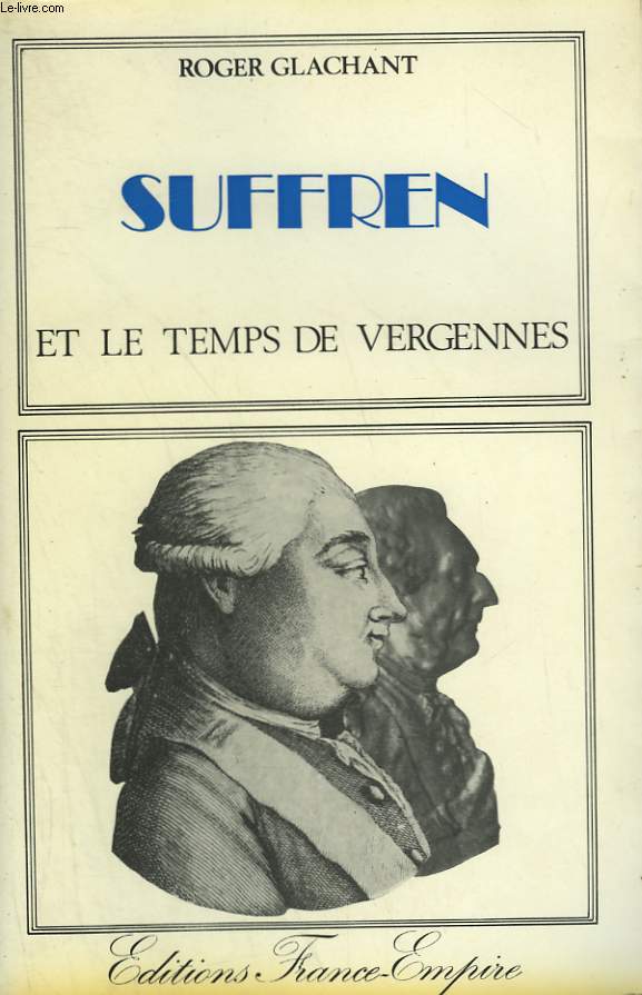 SUFFREN ET LE TEMPS DE VERGENNES.