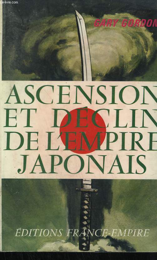 ASCENSION ET DECLIN DE L'EMPIRE JAPONAIS.