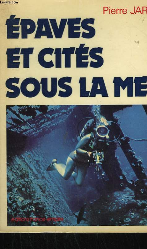 EPAVES ET CITES SOUS LA MER.