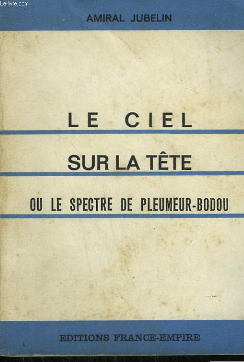 LE CIEL SUR LA TETE OU LE SPECTRE DE PLEUMEUR-BODOU.