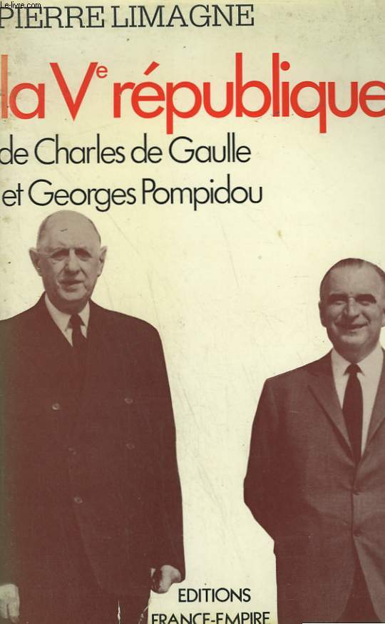 LA Ve REPUBLIQUE DE CHARLES DE GAULLE ET GEORGES POMPIDOU.