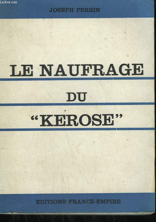 LE NAUFRAGE DU KEROSE.