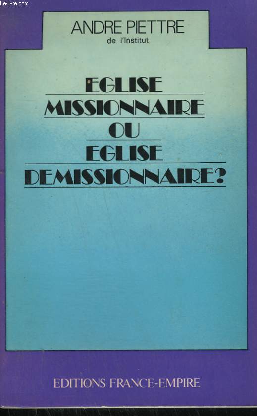 EGLISE MISSIONNAIRE OU EGLISE DEMISSIONNAIRE ?