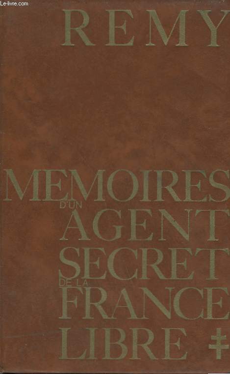MEMOIRES D'UN AGENT SECRET DE LA FRANCE LIBRE. TOME 1 : 18 JUIN 1940 - 18 JUIN 1942.