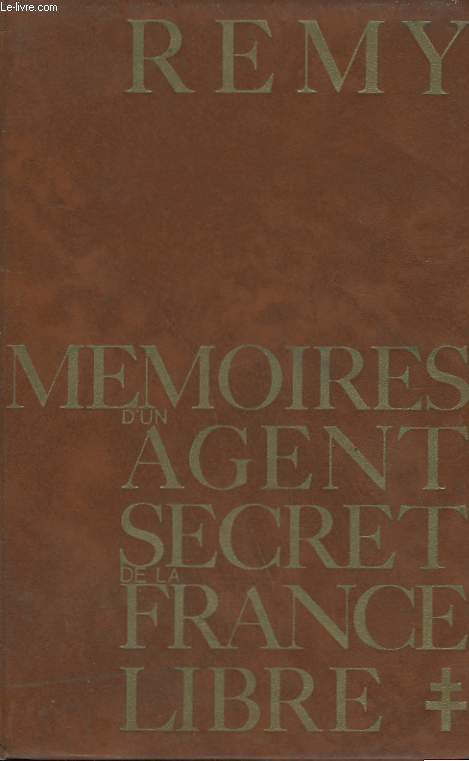 MEMOIRES D'UN AGENT SECRET DE LA FRANCE LIBRE. TOME 1 : 18 JUIN 1940 - 18 JUIN 1942.