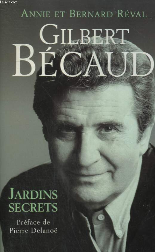 GILBERT BECAUD. JARDINS SECRETS.