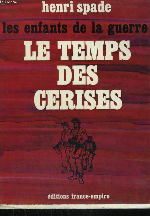 LES ENFANTS DE LA GUERRE. LE TEMPS DES CERISES.