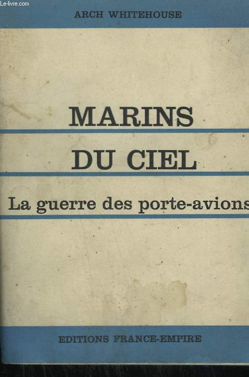 MARINS DU CIEL. LA GUERRE DES PORTE- AVIONS.