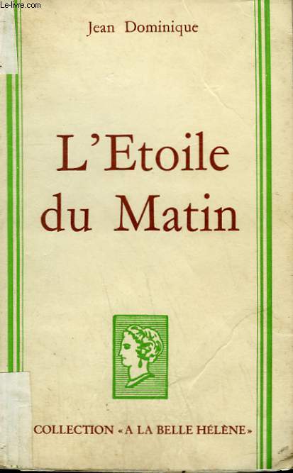 L'ETOILE DU MATIN. COLLECTION : A LA BELLE HELENE.