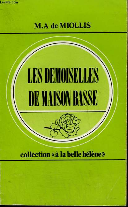 LES DEMOISELLES DE MAISON BASSE. COLLECTION : A LA BELLE HELENE N 25