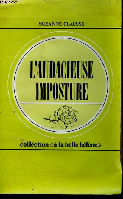 L'AUDACIEUSE IMPOSTURE. COLLECTION : A LA BELLE HELENE N 45