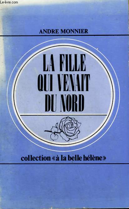 LA FILLE QUI VENAIT DU NORD. COLLECTION : A LA BELLE HELENE N 49