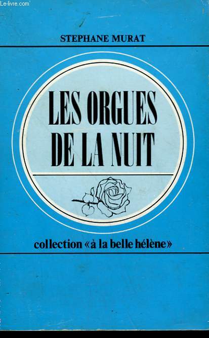 LES ORGUES DE LA NUIT. COLLECTION : A LA BELLE HELENE N 57