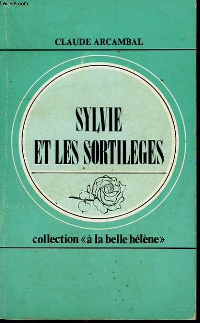 SYLVIE ET LES SORTILEGES. COLLECTION : A LA BELLE HELENE N 59