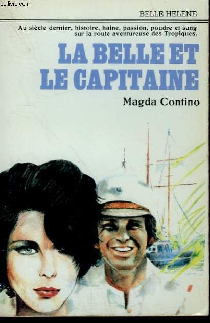 LA BELLE ET LE CAPITAINE. COLLECTION : A LA BELLE HELENE.