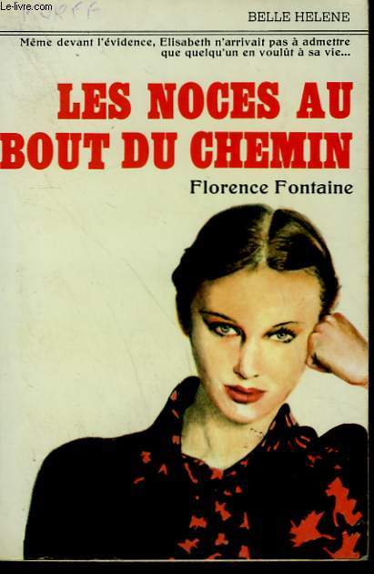 LES NOCES AU BOUT DU CHEMIN. COLLECTION : A LA BELLE HELENE.