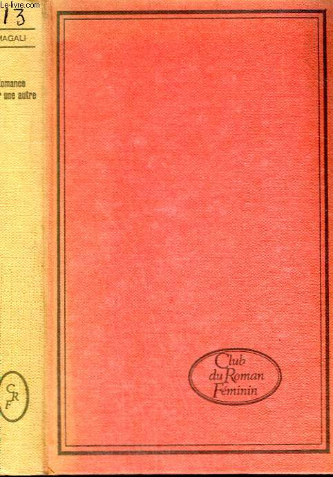 ROMANCE POUR UNE AUTRE. COLLECTION : BELLE HELENE. CLUB DU ROMAN FEMININ.