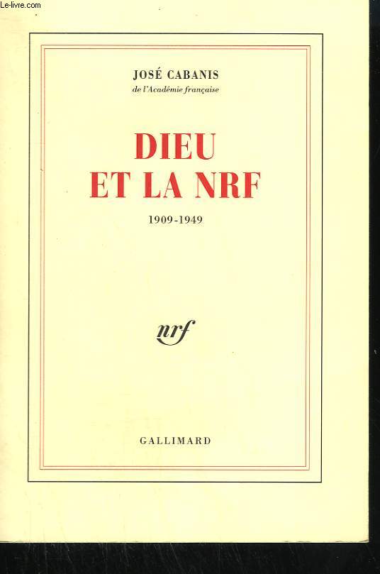 DIEU ET LA NRF. 1909-1949.