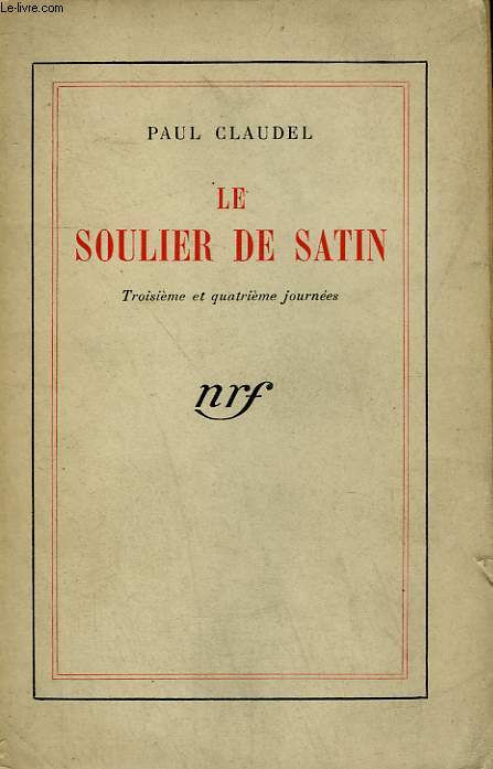 LE SOULIER DE SATIN OU LE PIRE N'EST PAS TOUJOURS SUR. TROISIEME ET QUATRIEME JOURNEES. TOME 2.