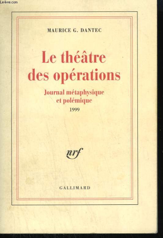 LE THEATRE DES OPERATIONS. JOURNAL METAPHYSIQUE ET POLEMIQUE. 1999.