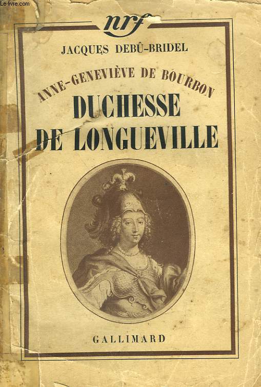 ANNE-GENEVIEVE DE BOURBON. DUCHESSE DE LONGUEVILLE.