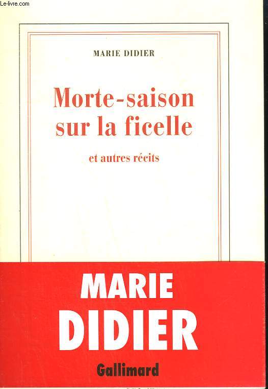 MORTE-SAISON SUR LA FICELLE ET AUTRES RECITS.