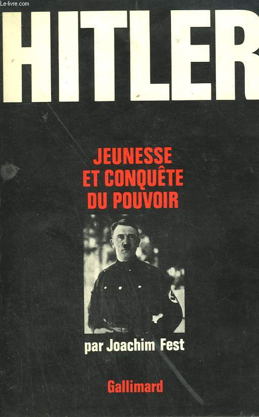 HITLER. TOME 1 : JEUNESSE ET CONQUETE DU POUVOIR. 1889-1933.