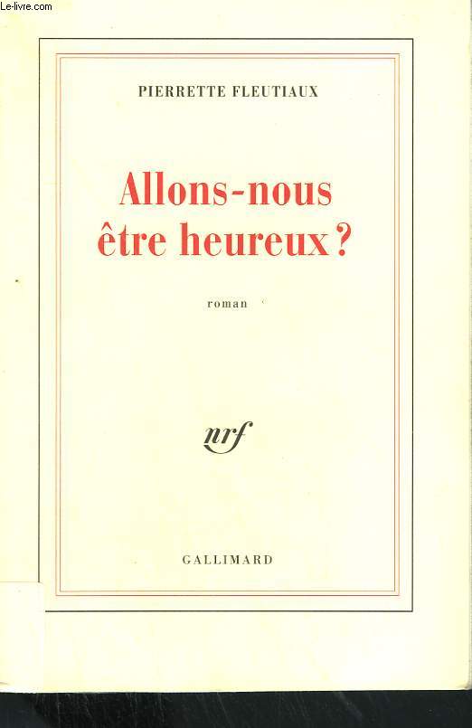 ALLONS-NOUS ETRE HEUREUX ?