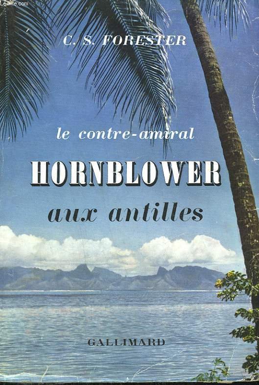 LE CONTRE AMIRAL. HORNBLOWER AUX ANTILLES.