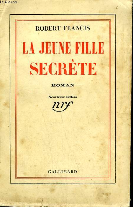 LA JEUNE FILLE SECRETE. - FRANCIS ROBERT. - 938 - Afbeelding 1 van 1
