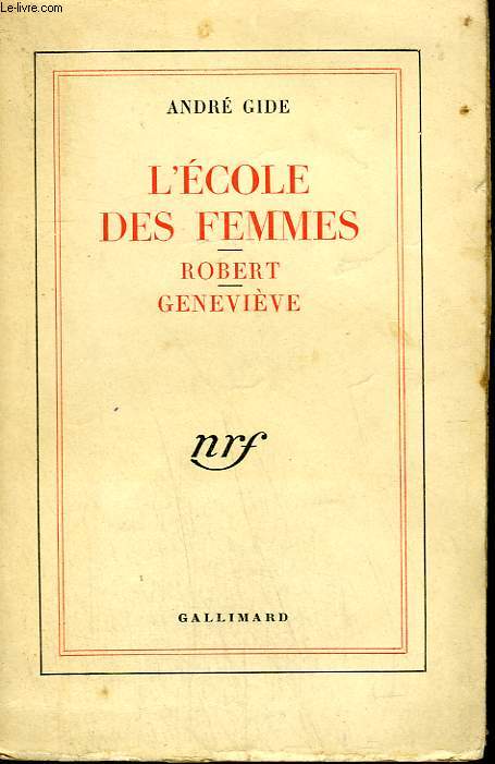 L'ECOLE DES FEMMES SUIVI DE ROBERT SUIVI DE GENEVIEVE.