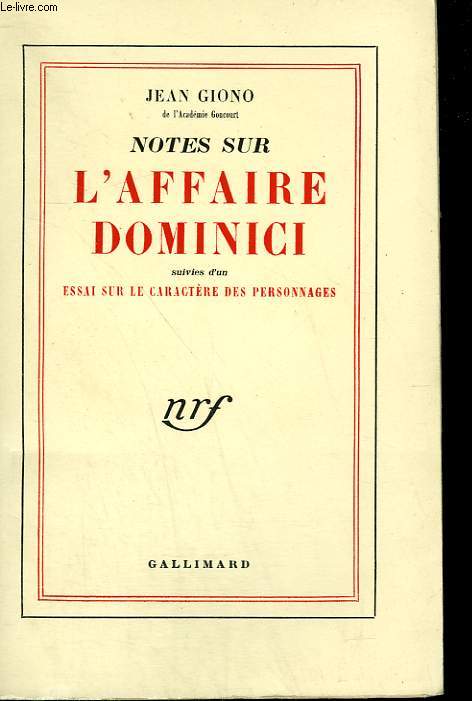 NOTES SUR L'AFFAIRE DOMINICI SUIVIES D'UN ESSAI SUR LE CARACTERE DES PERSONNAGES.