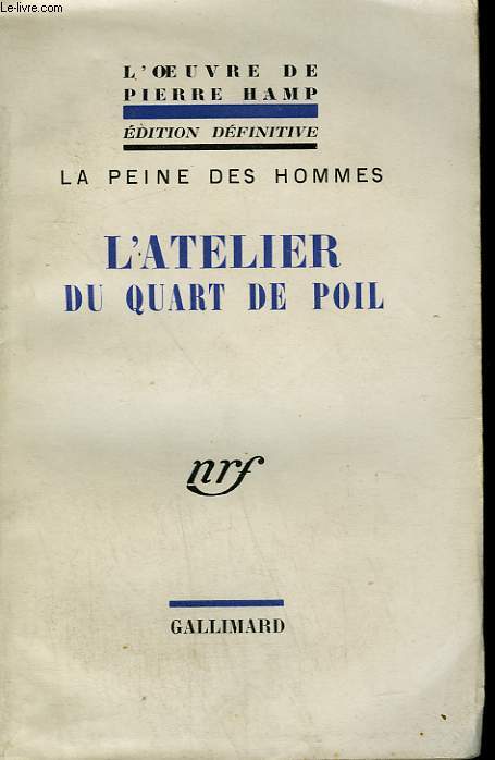 LA PEINE DES HOMMES. L'ATELIER DU QUART DE POIL.