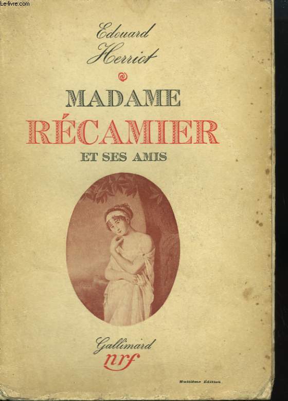 MADAME RECAMIER ET SES AMIS.