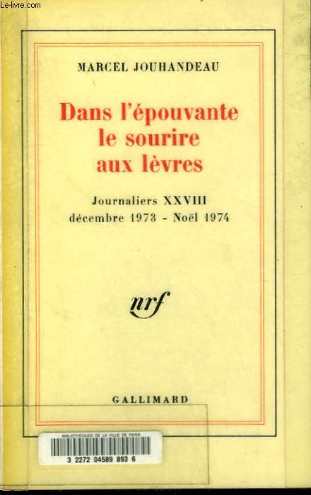 DANS L'EPOUVANTE LE SOURIRE AUX LEVRES. JOURNALIERS XXVIII DECEMBRE 1973 - NOEL 1974.