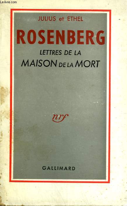 ROSENBERG. LETTRES DE LA MAISON DE LA MORT. ( LETTERS FROM THE DEATH HOUSE ).