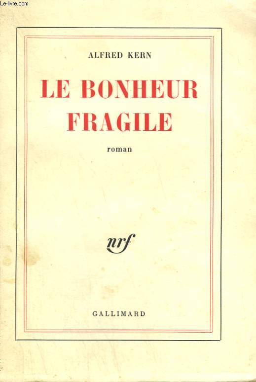 LE BONHEUR FRAGILE.