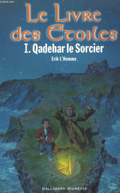 LE LIVRE DES ETOILES. TOME 1 : QADEHAR LE SORCIER.