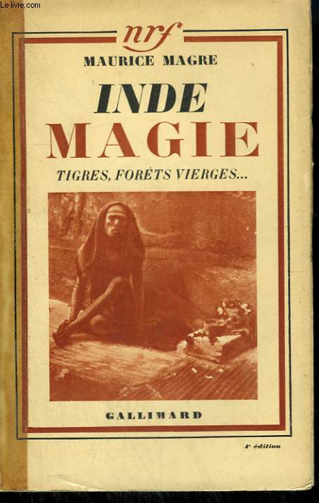 INDE MAGIE. TIGRES, FORETS VIERGES ... .