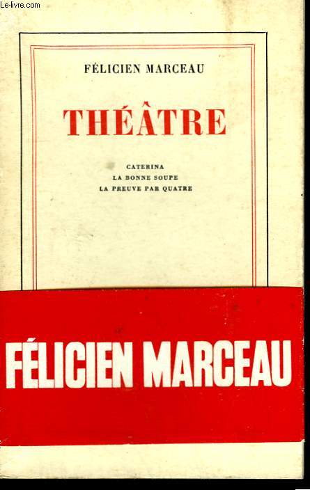 THEATRE. CATERINA, LA BONNE SOUPE, LA PREUVE PAR QUATRE.