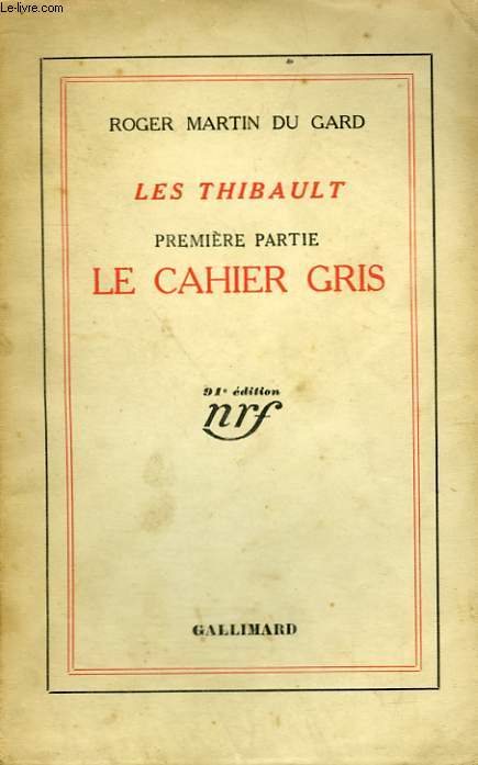 LES THIBAULT. PREMIERE PARTIE : LE CAHIER GRIS.