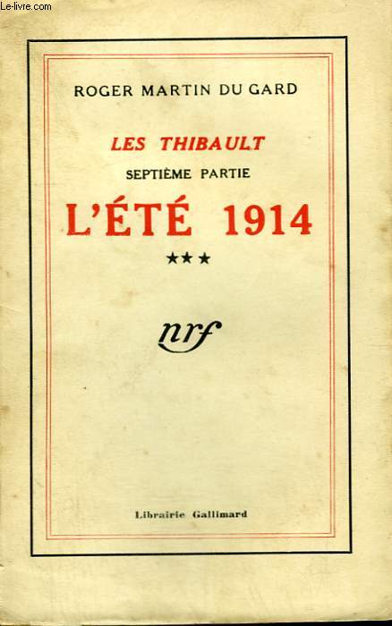 LES THIBAULT. SEPTIEME PARTIE : L'ETE 1914 TOME 3.