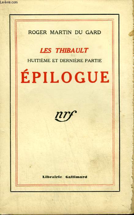 LES THIBAULT. HUITIEME ET DERNIERE PARTIE. EPILOGUE.