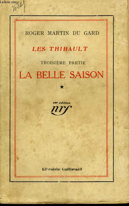 LES THIBAULT. TROISIEME PARTIE : LA BELLE SAISON TOME 1.